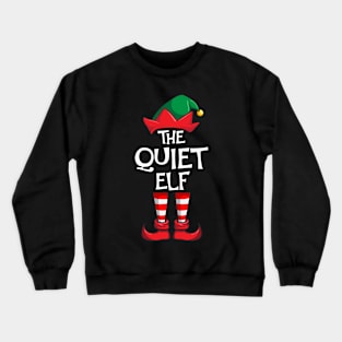 Quiet Elf Matching Family Christmas Crewneck Sweatshirt